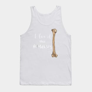 I Found This Humerus T-Shirt - Humerus Doctor Nurse Bone Tank Top